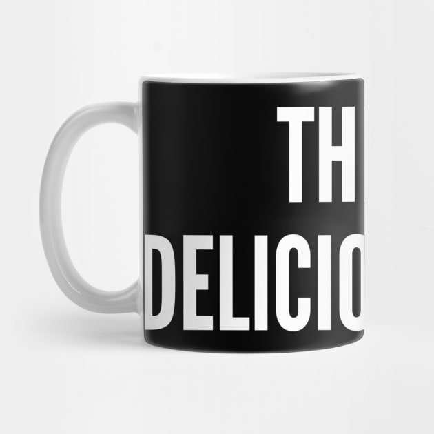 This Is Delicious Cake - Funny Joke Statement Humor Slogan Quotes Saying Awesome Cute by sillyslogans